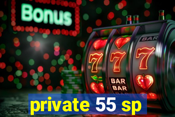 private 55 sp